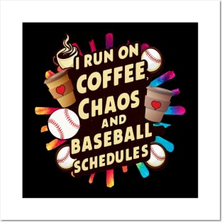 Baseball Mom I Run On Coffee, Chaos & Baseball Schedules Posters and Art